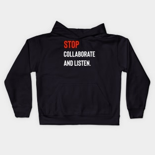 Stop Collaborate And Listen Kids Hoodie